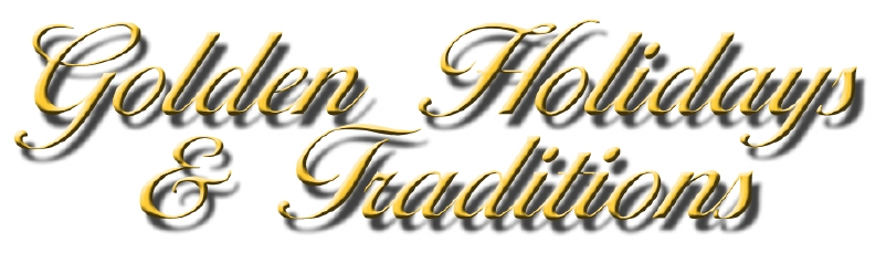 Golden Holidays & Traditions